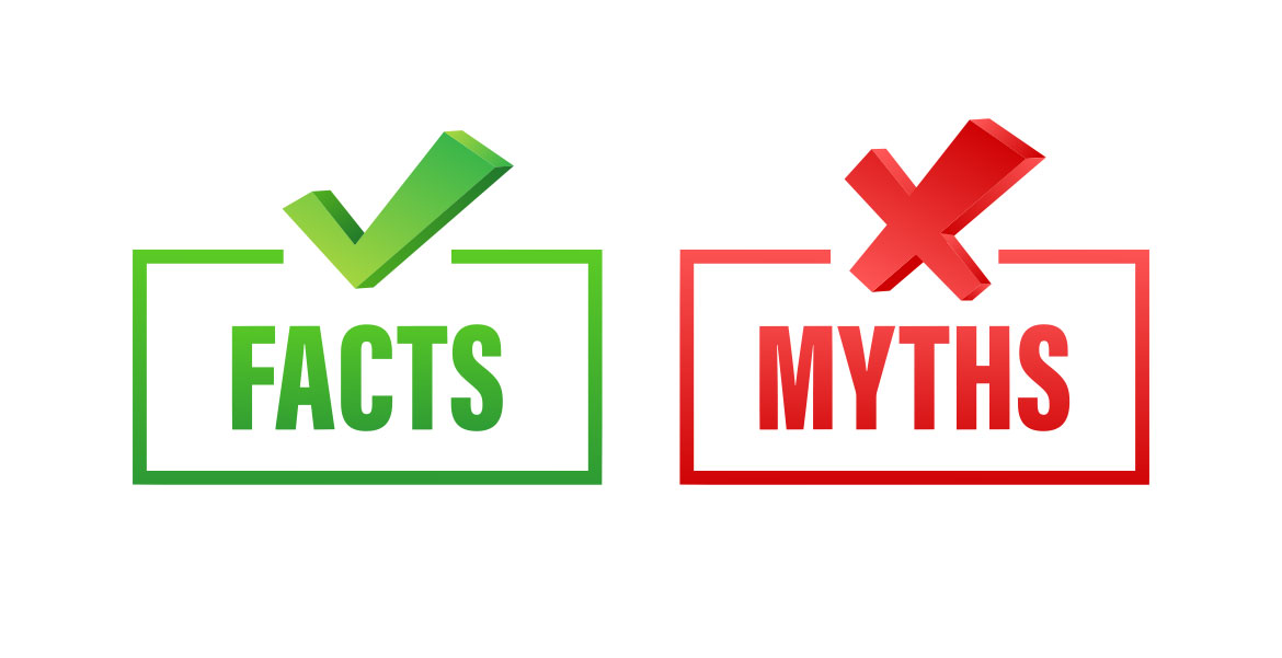 Myths and Facts!